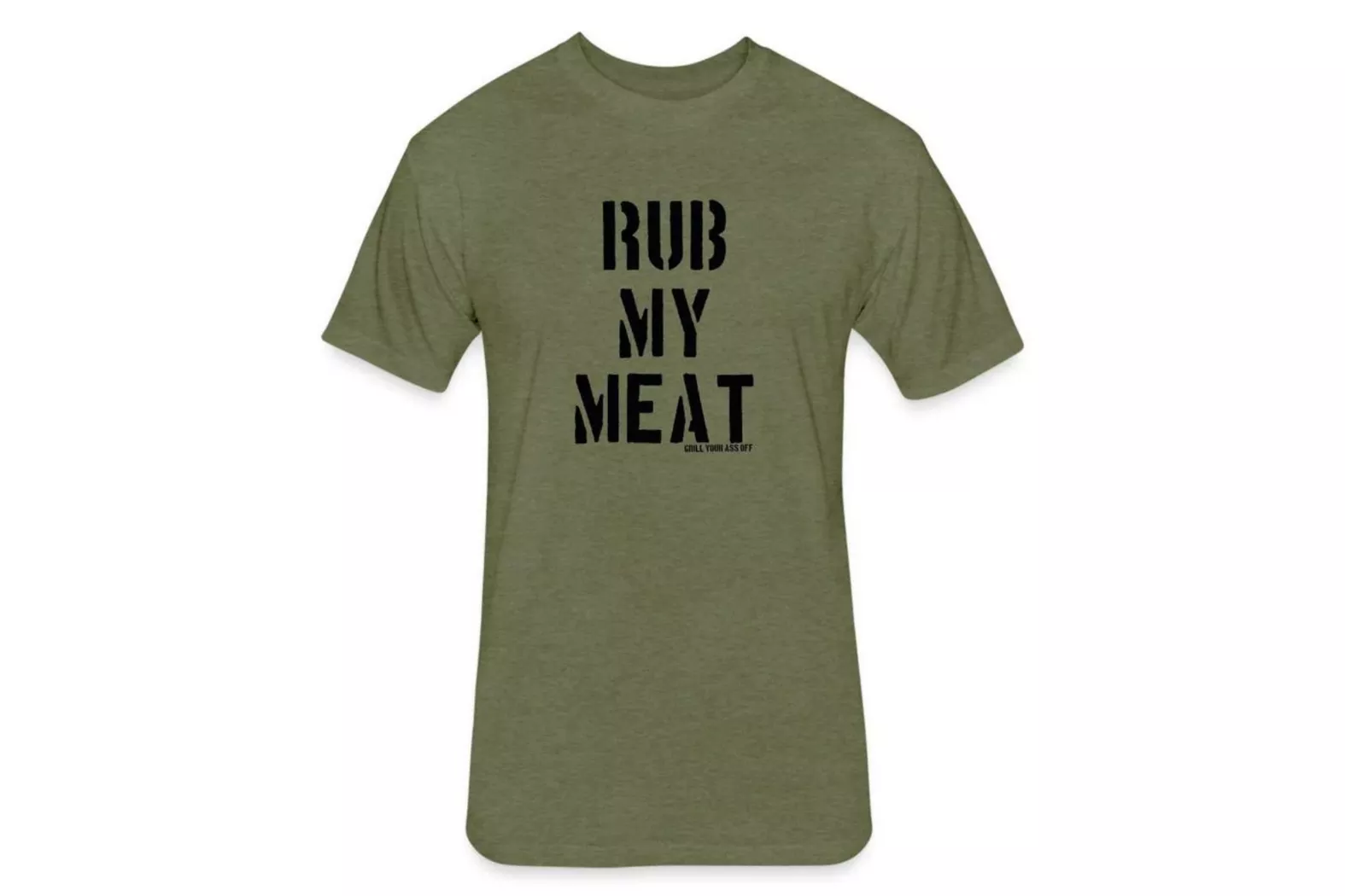 Grill Your Ass Off Rub My Meat Shirt, Small