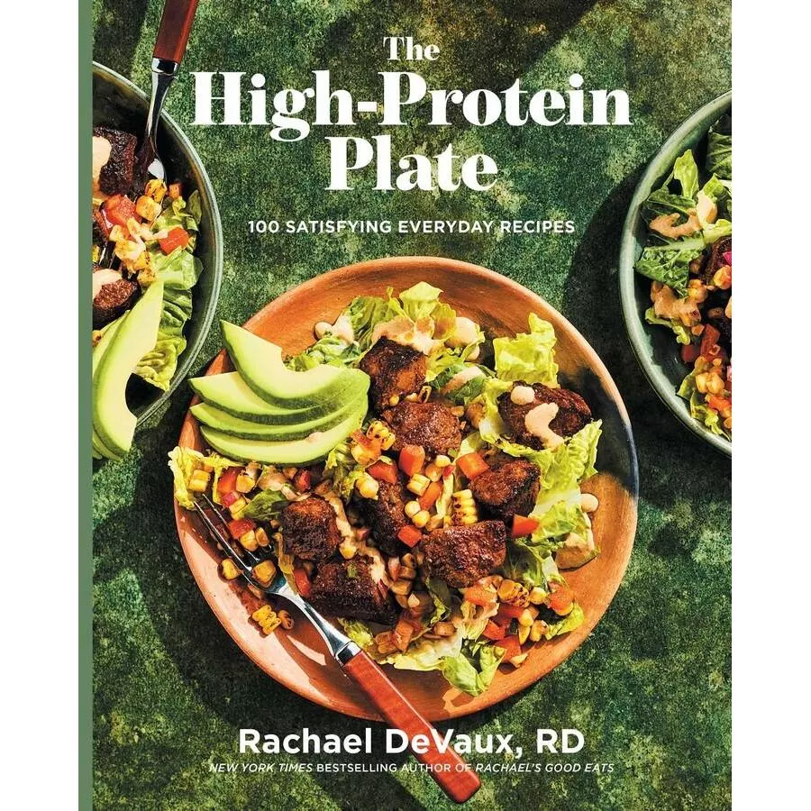 The High-Protein Plate: 100 Satisfying Everyday Recipes