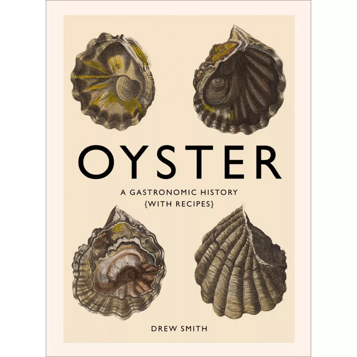 Oyster: A Gastronomic History with Recipes