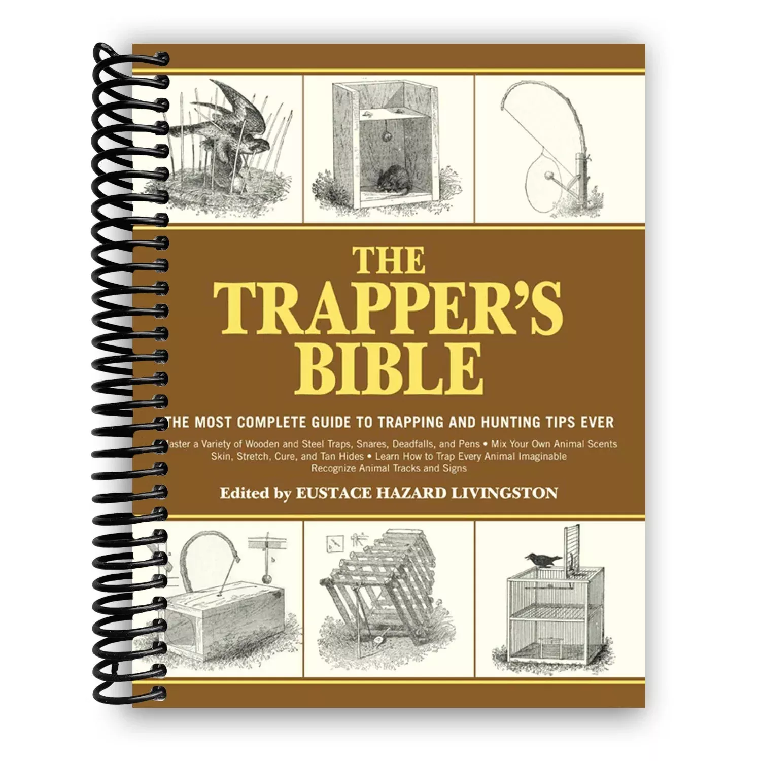 The Trapper’s Bible: The Most Complete Guide on Trapping and Hunting Tips Ever (Spiral Bound)